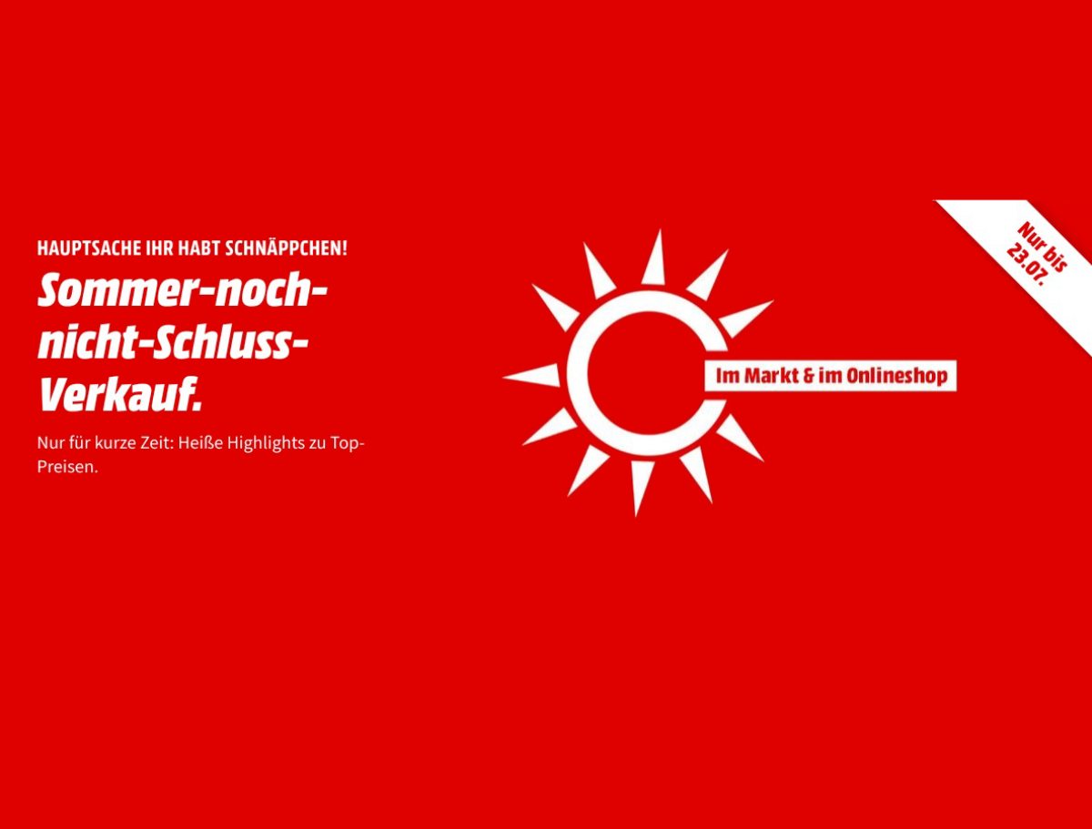 Sommer noch nicht schluss verkauf mediamarkt