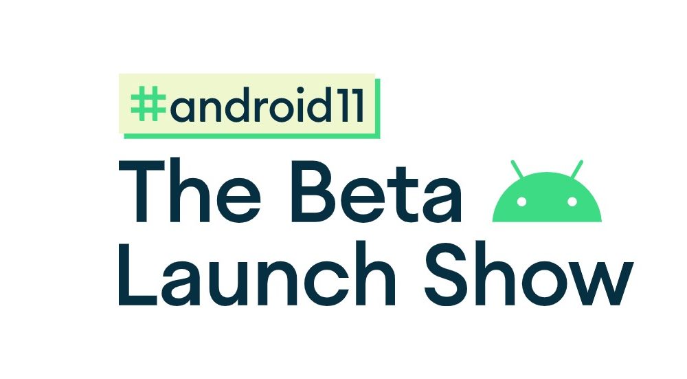 Android 11 Beta Launch Show